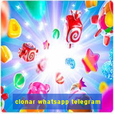 clonar whatsapp telegram